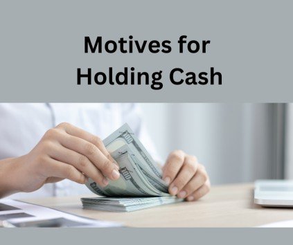 Motives for Holding Cash